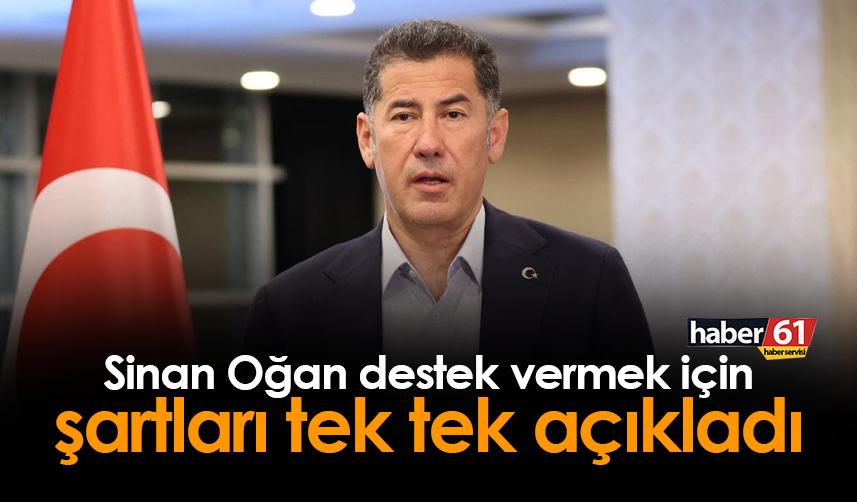 Cumhurbaşkanı Adayı Sinan Oğan, talep ettikleri şartları tek tek açıkladı! "Kurulacak hükümette..."