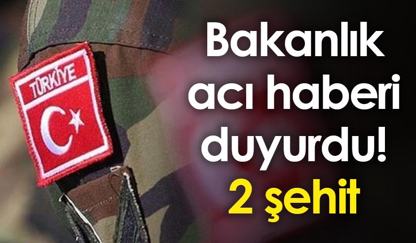 Bakanlık acı haberi duyurdu! Şırnak'ta 2 şehit