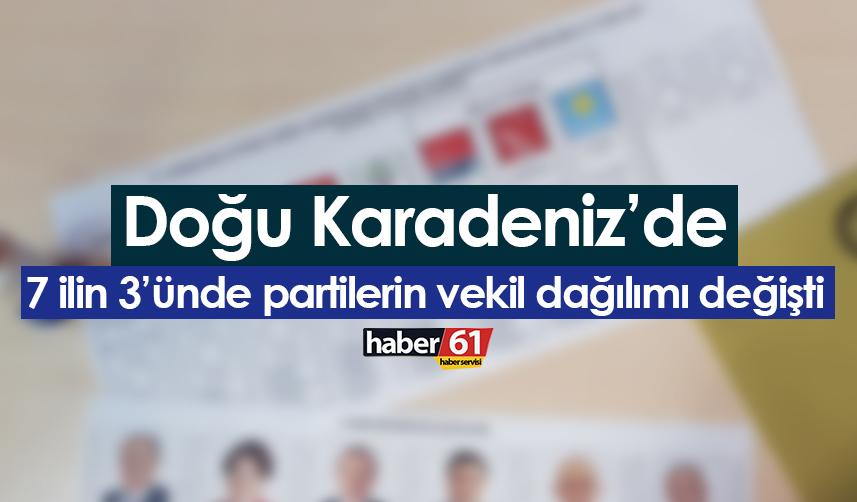 Doğu Karadeniz'de 7 ilin 3'ünde partilerin milletvekili dağılımı değişti! İşte o iller