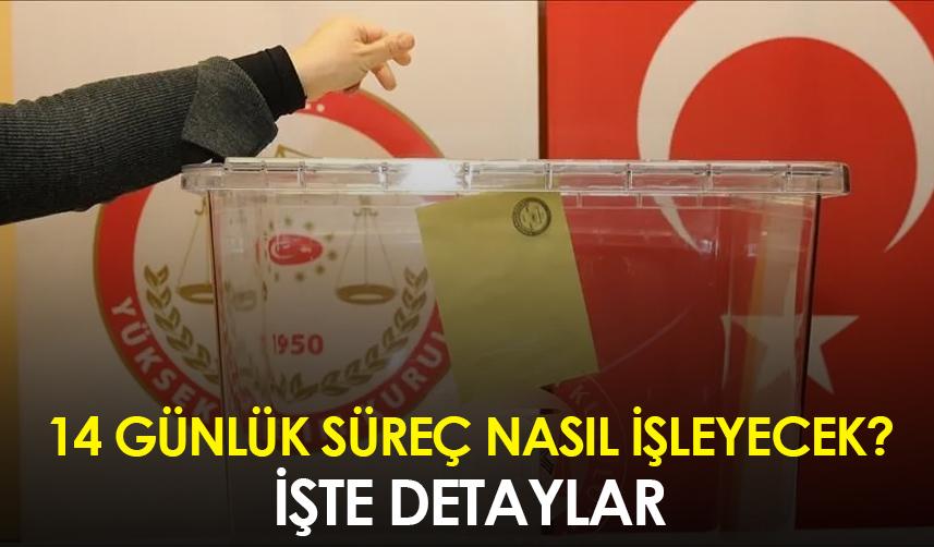 Cumhurbaşkanlığı ikinci tur seçiminde 14 günlük süreç nasıl işleyecek? işte ayrıntılar
