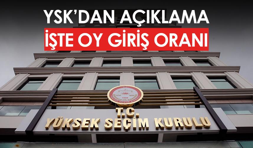 YSK Başkanı Yener oy giriş oranını açıkladı