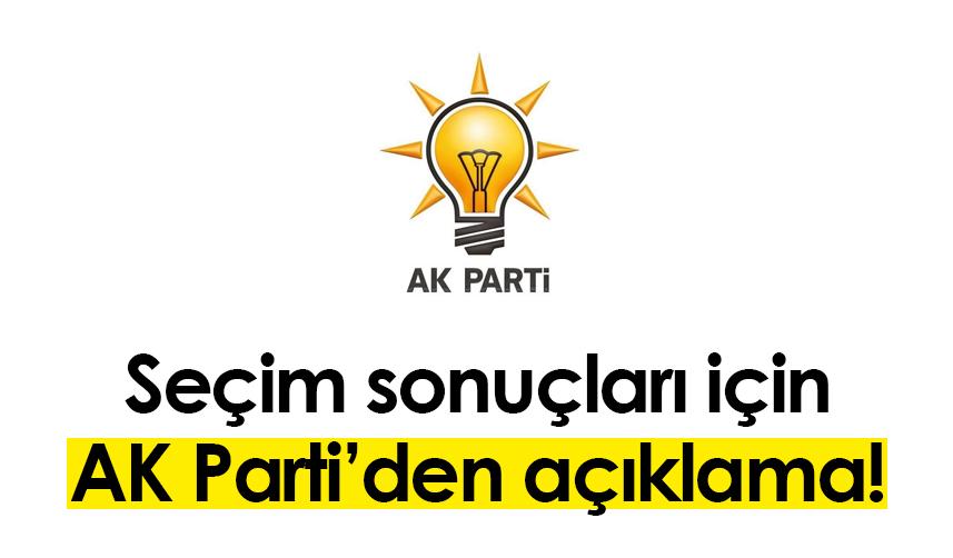 Seçim sonuçları için AK Parti’den açıklama!