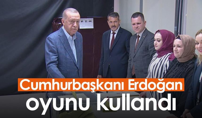 Cumhurbaşkanı Erdoğan oyunu kullandı