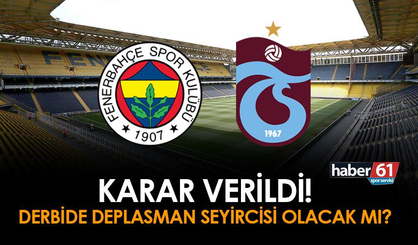 Fenerbahçe - Trabzonspor maçı için karar verildi! Deplasman seyircisi...