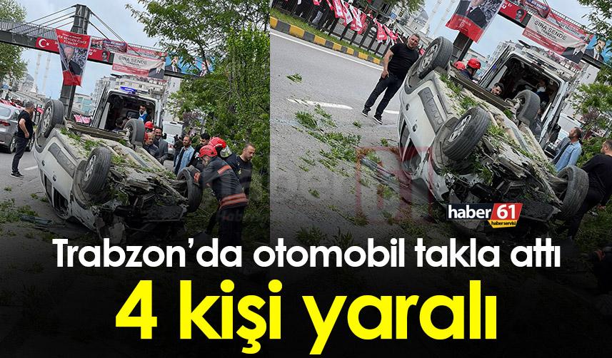 Trabzon'da araç takla attı! 4 yaralı