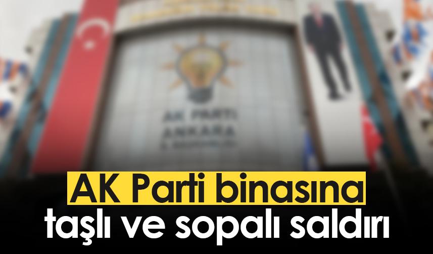 AK Parti binasına taşlı ve sopalı saldırı