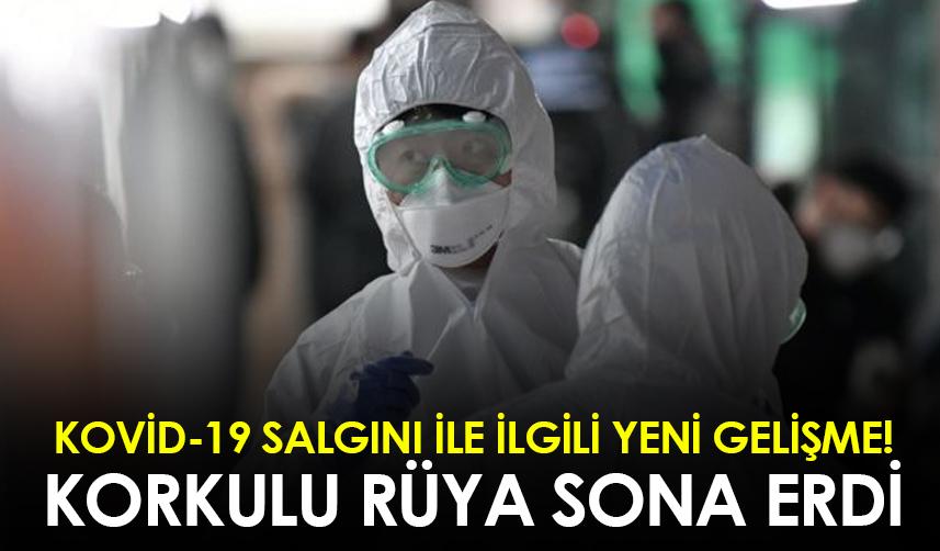 Kovid-19 salgını ile ilgili yeni gelişme!