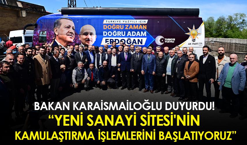 Bakan Karaismailoğlu duyurdu! Yeni Sanayi Sitesi'nin kamulaştırma işlemlerini başlatıyoruz