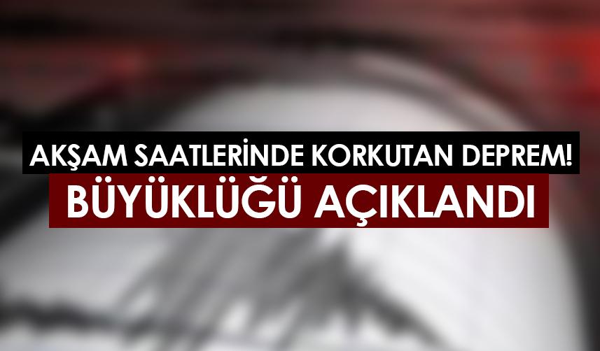 Kahramanmaraş'ta korkutan deprem! Büyüklüğü açıklandı - 03.05.2023