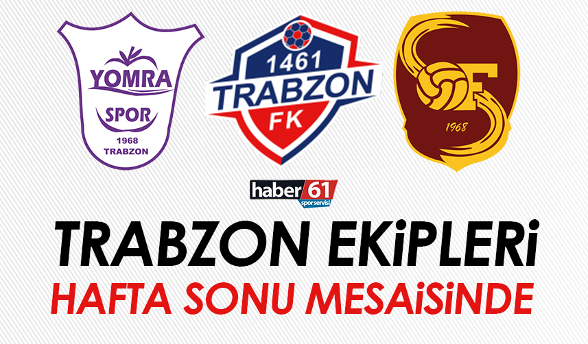 Trabzon takımları hafta sonu mesaisinde. 23 Nisan 2023