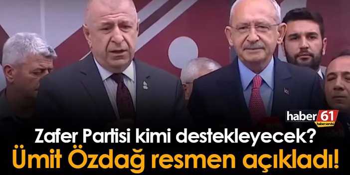 Zafer Partisi kimi destekleyecek? Ümit Özdağ resmen açıkladı