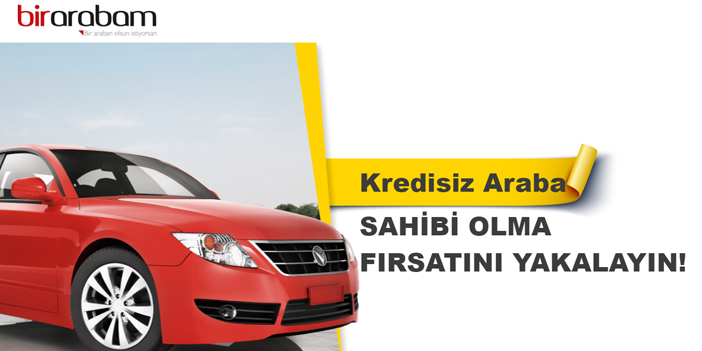 Kredisiz Araç Sahibi Olmak İsteyenlere Birarabam'dan Kampanya