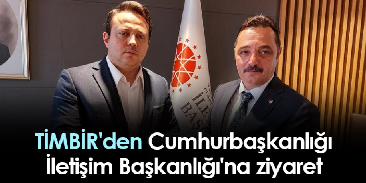 TİMBİR'den Cumhurbaşkanlığı İletişim Başkanlığı'na ziyaret