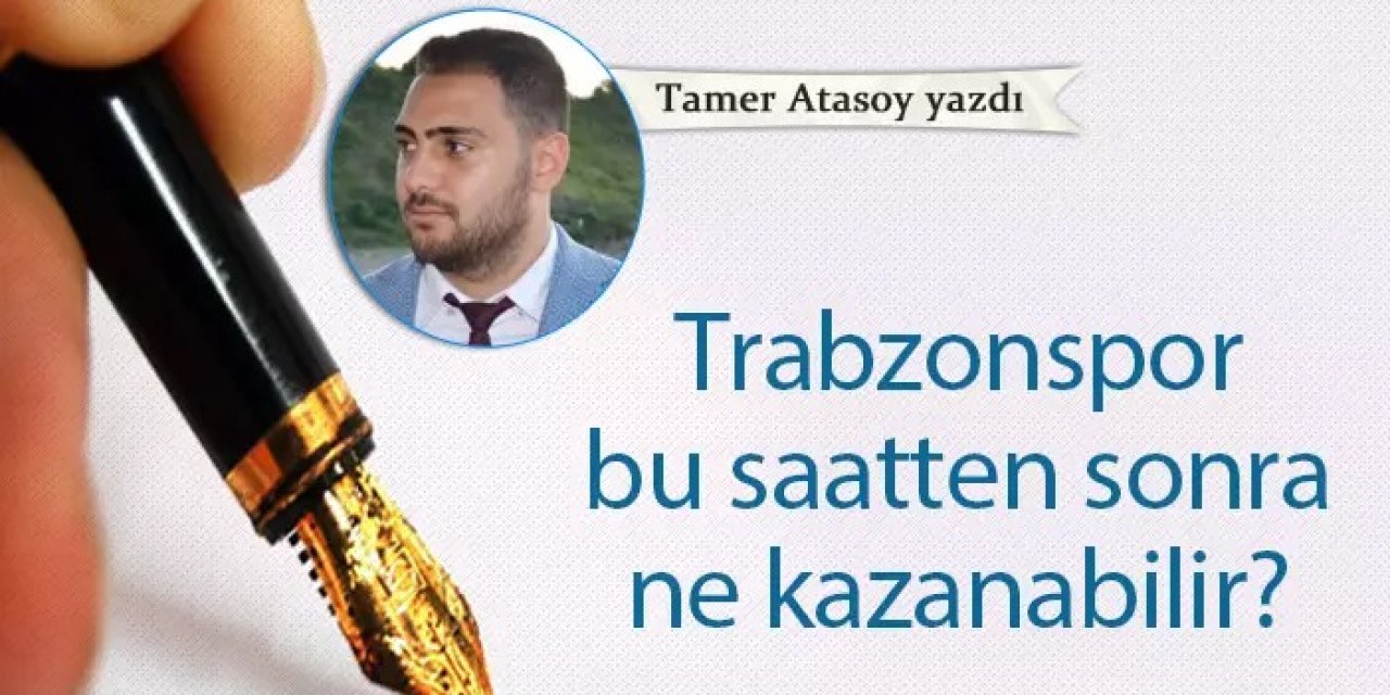 Trabzonspor bu saatten sonra ne kazanabilir?