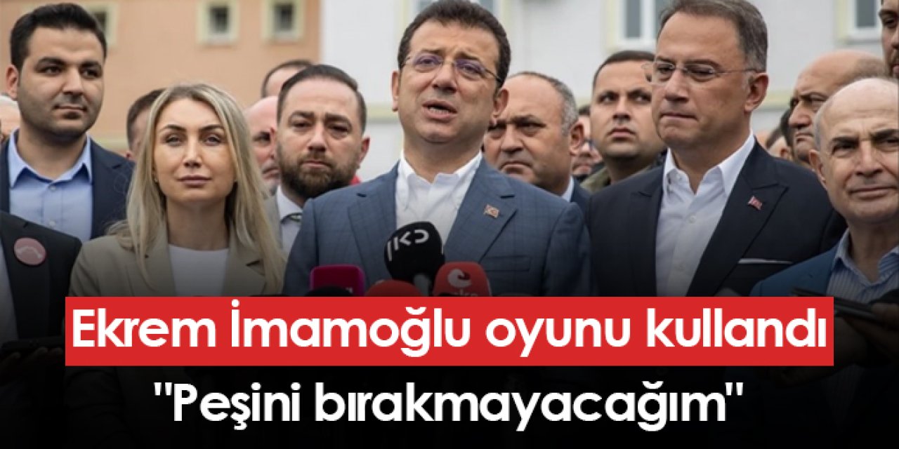 İBB Başkanı Ekrem İmamoğlu ikinci tur için oyunu kullandı: "Peşini bırakmayacağım"
