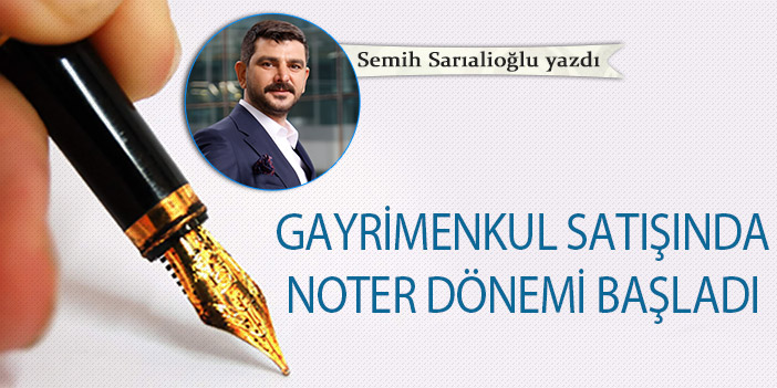 Gayrimenkul satışında noter dönemi başladı