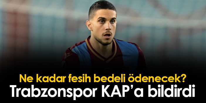 trabzonspor-kap-a-bildirdi-te-y-ld-z-oyuncuya-denecek-fesih-bedeli