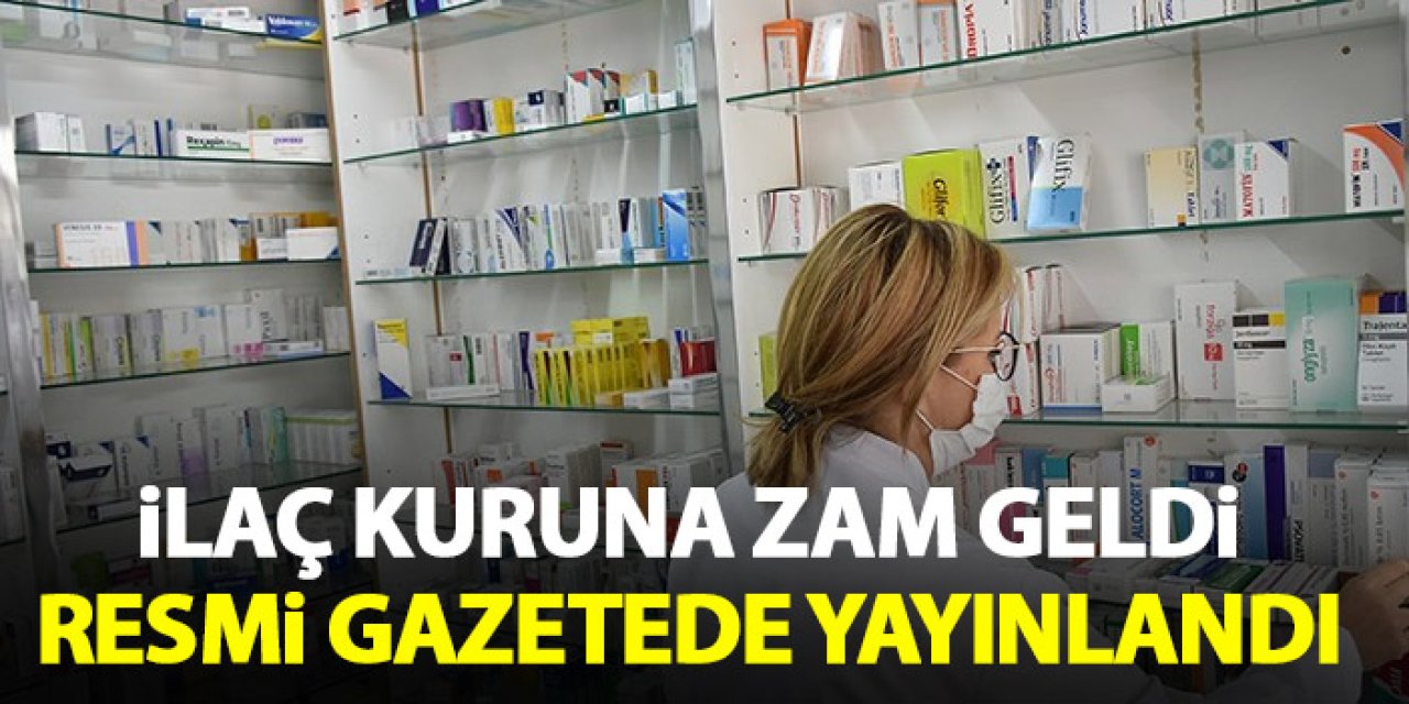 Resmi Gazetede yayınlandı! İlaç kuruna zam