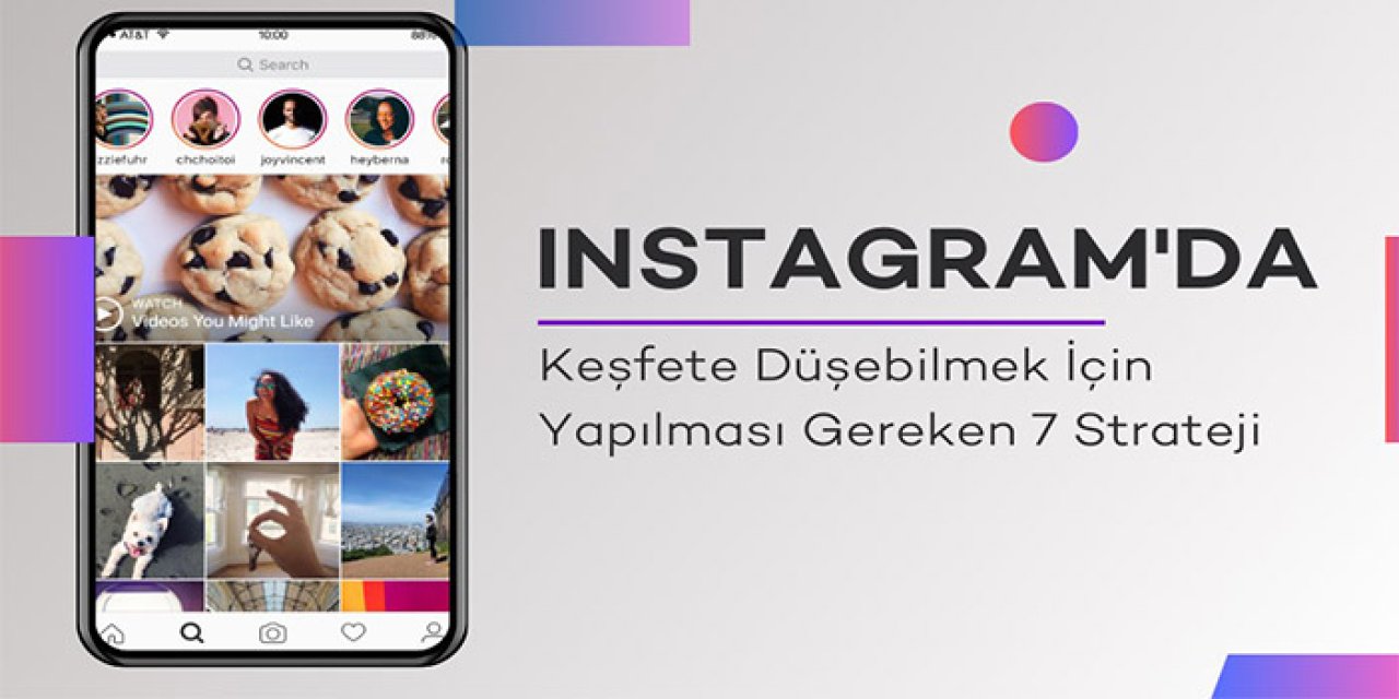Instagram'da Keşfete Düşebilmek İçin Yapılması Gereken 7 Strateji