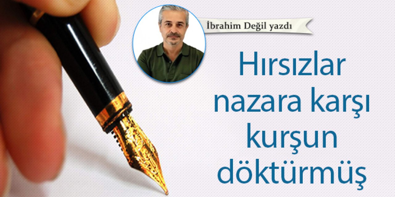 Hırsızlar nazara karşı kurşun döktürmüş