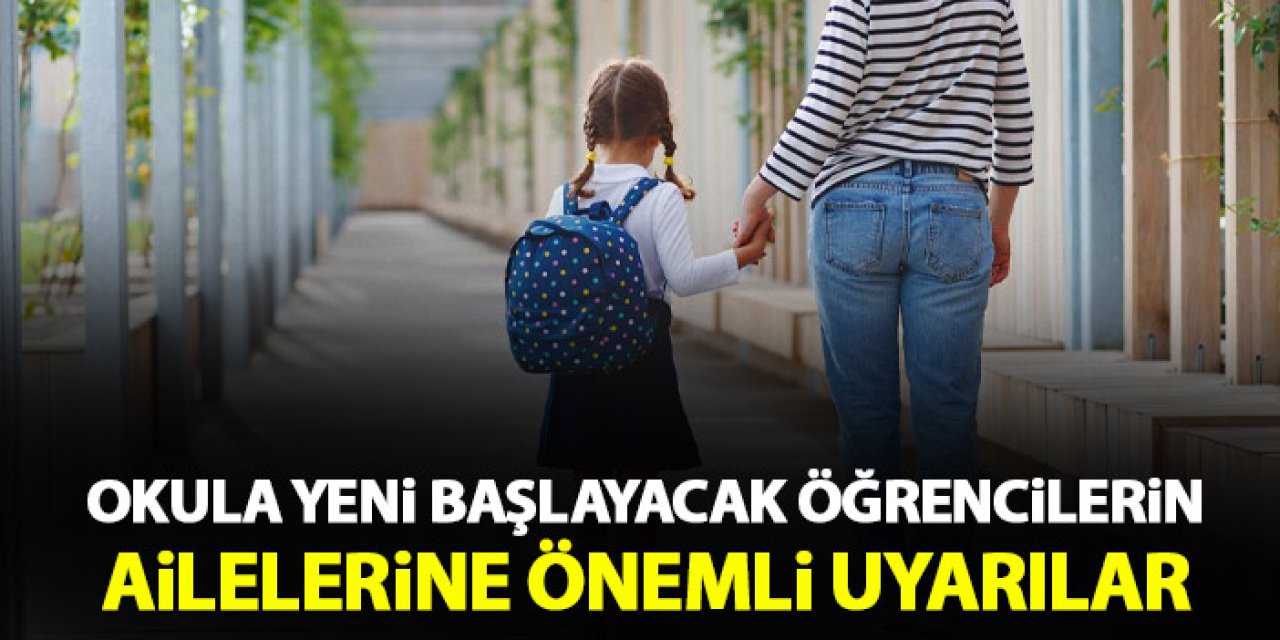 Okula yeni başlayacak çocukalara nasıl davranılmalı?