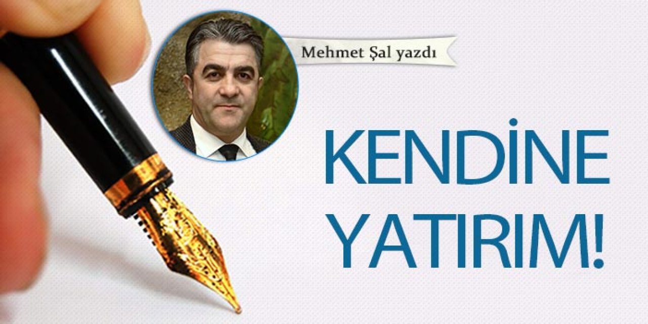 Kendine yatırım!