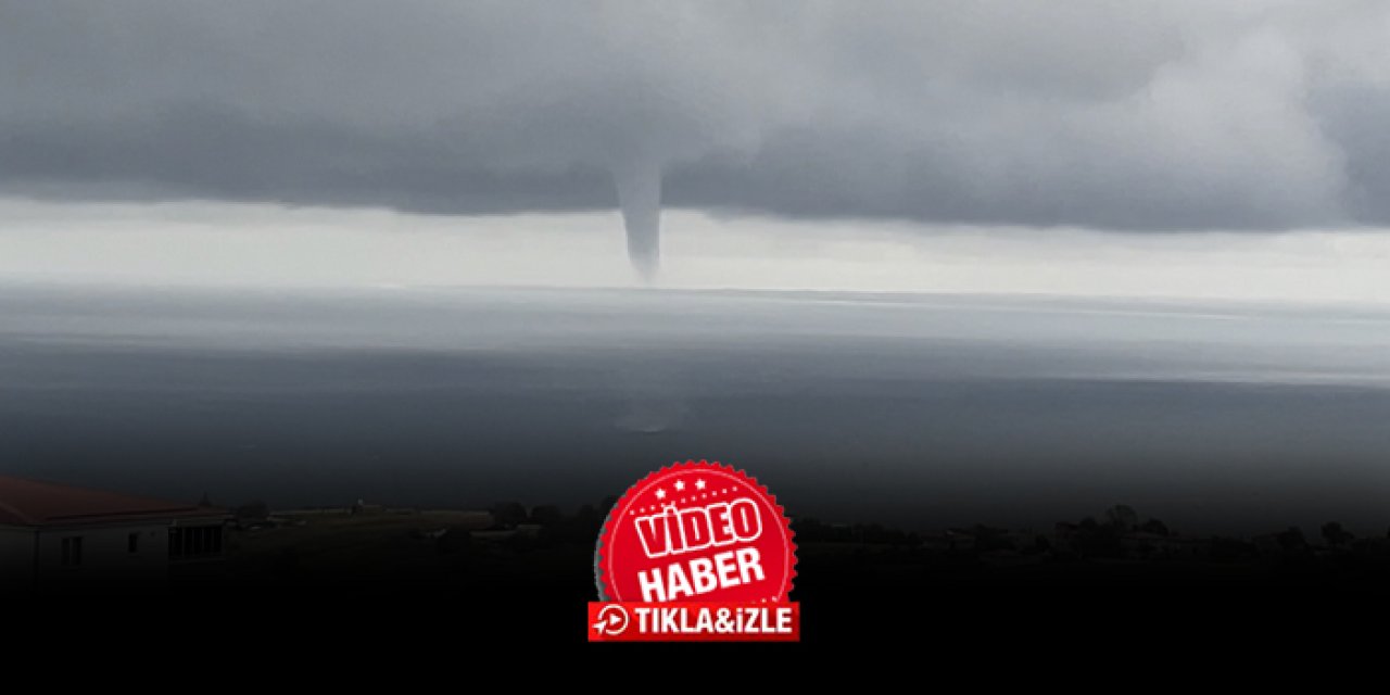 Karadeniz'de hortum! O anlar böyle kaydedildi