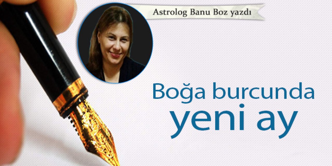 Boğa burcunda yeni ay 21-05-2023