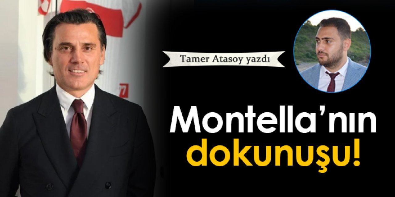 Montella'nın dokunuşu!