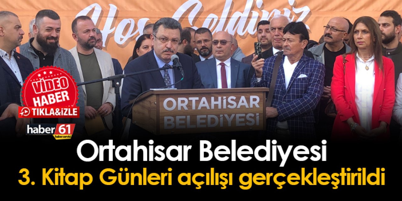 Ortahisar Belediyesi 3. Kitap Günleri açılışı yapıldı