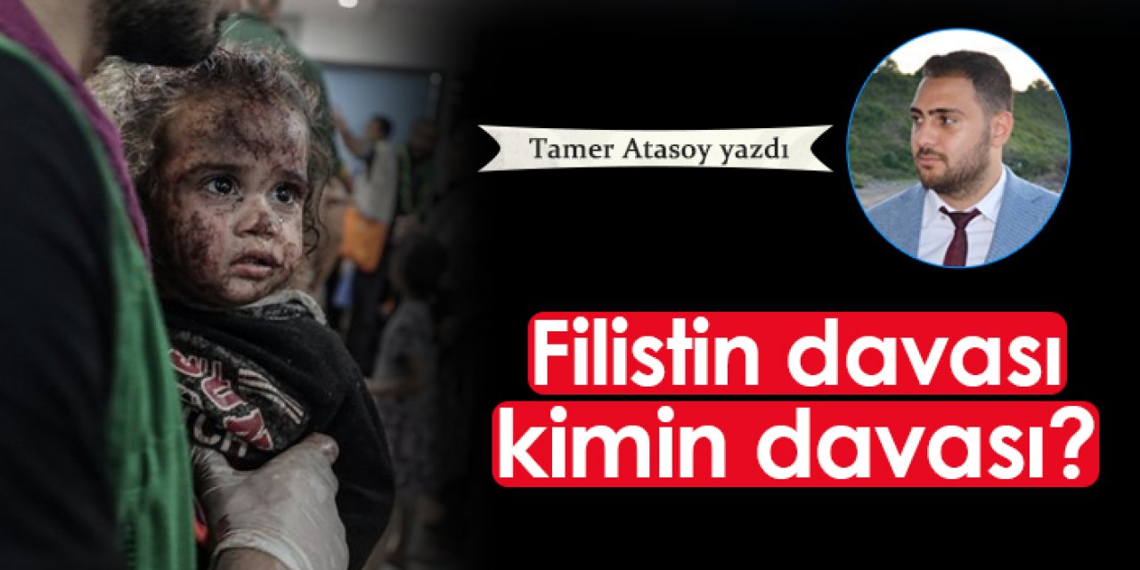 Filistin davası kimin davası?