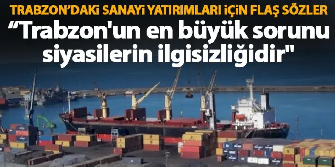 Ahmet Hamdi Gürdoğan "Trabzon'un en büyük sorunu siyasilerin ilgisizliğidir"