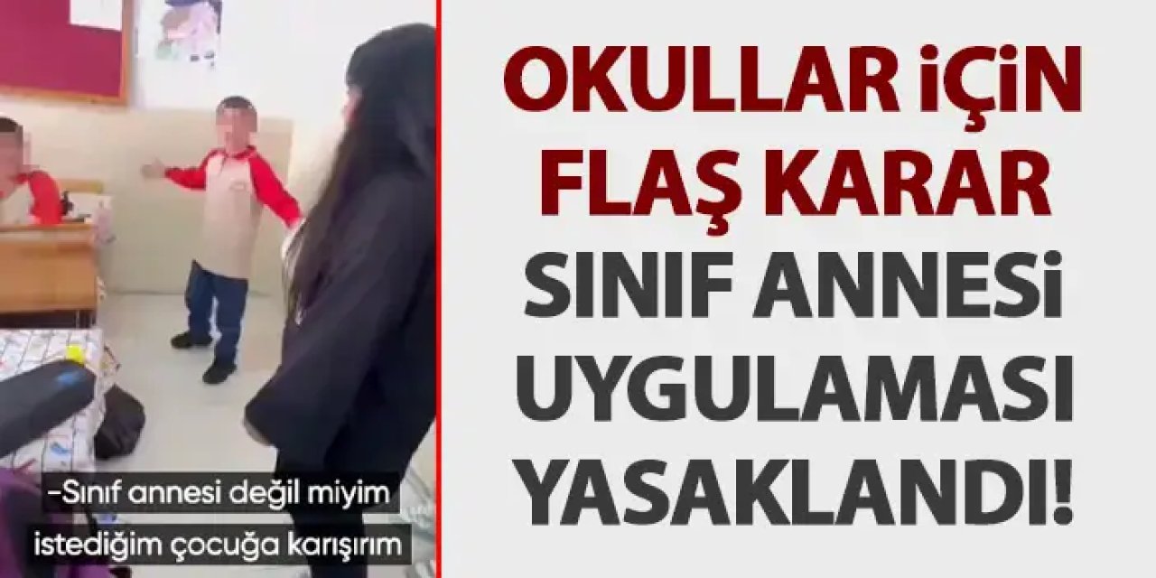 Sınıf annesi uygulaması yasaklandı! Okullarda tartışmalara neden oluyordu