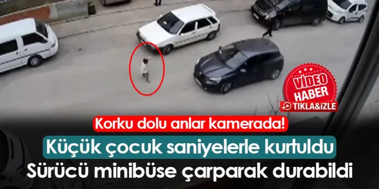 Korku dolu anlar! 5 yaşındaki çocuk saniyelerle kurtuldu
