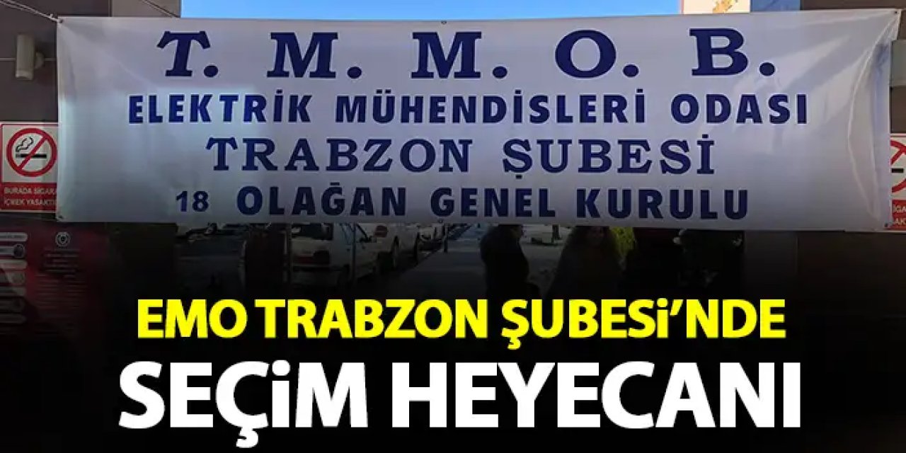 Elektrik Mühendisleri Odası Trabzon Şubesi'nde seçim heyecanı! 9 ili ilgilendiriyor