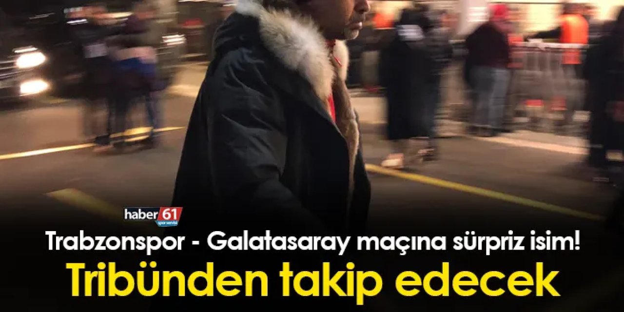 Tolunay Kafkas, Trabzonspor – Galatasaray maçını tribünden takip etti