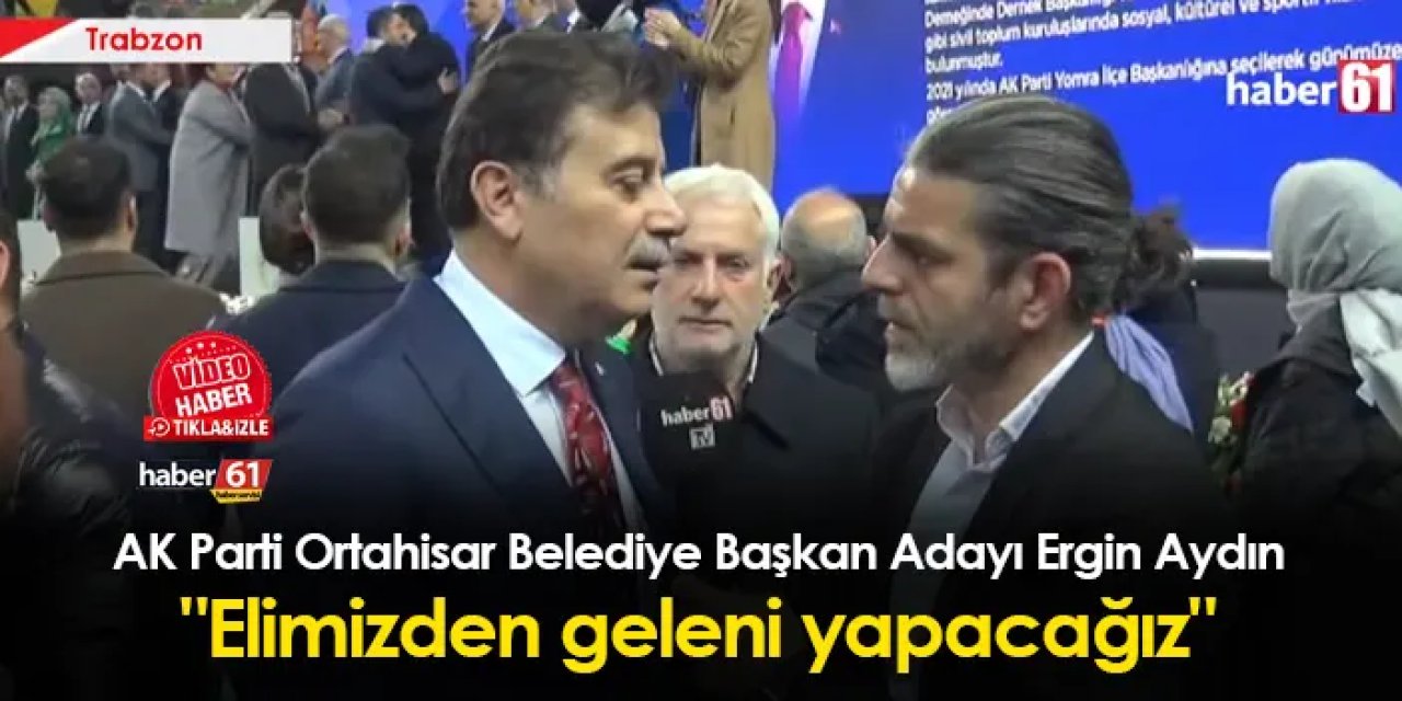 AK Parti Trabzon’da ilçe belediye başkan adaylarını tanıttı