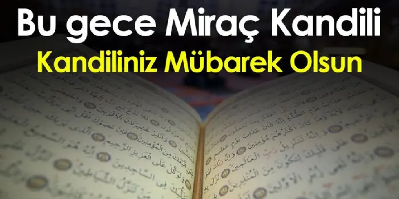 Miraç Kandili bu gece idrak edilecek