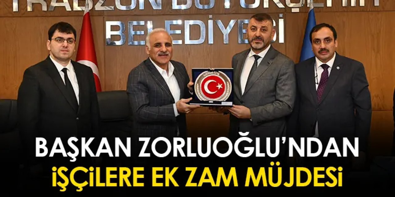 Başkan Zorluoğlu'ndan işçilere ek zam müjdesi!