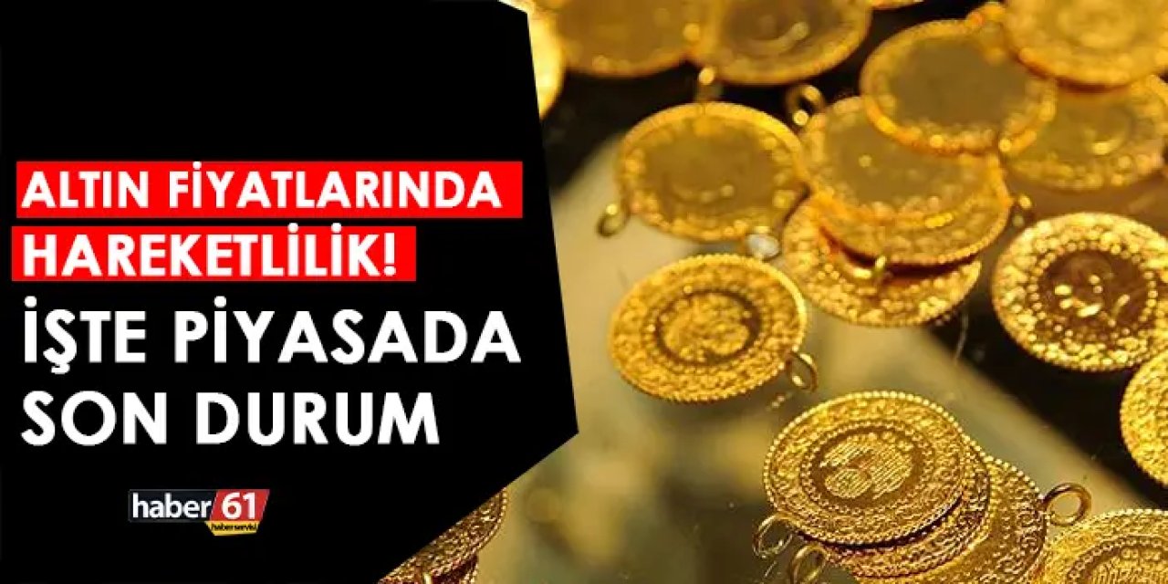 Altın fiyatlarında hareketlilik! 12 Şubat Pazartesi altın fiyatları ne kadar?