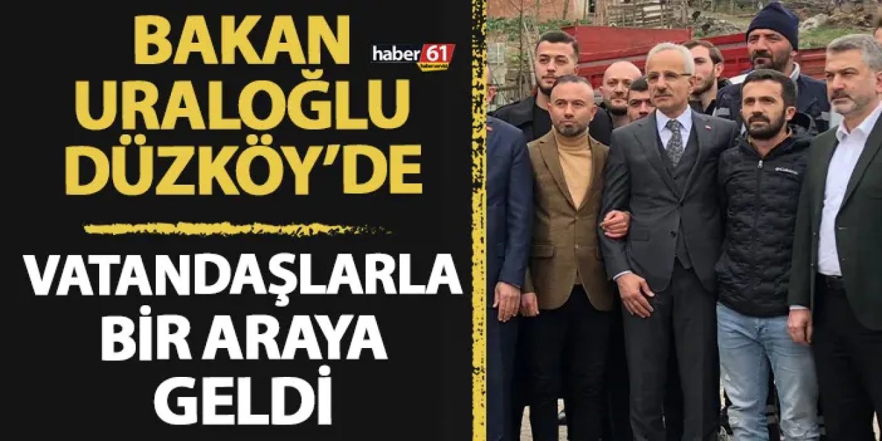 Bakan Uraloğlu'ndan Düzköy ziyareti! Vatandaşlarla bir araya geldi