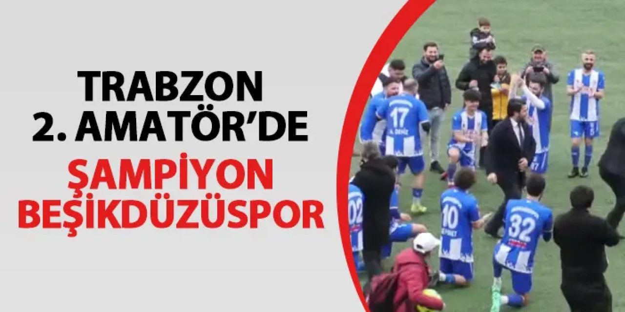 Beşikdüzüspor şampiyon! Yeni adres 1. Amatör
