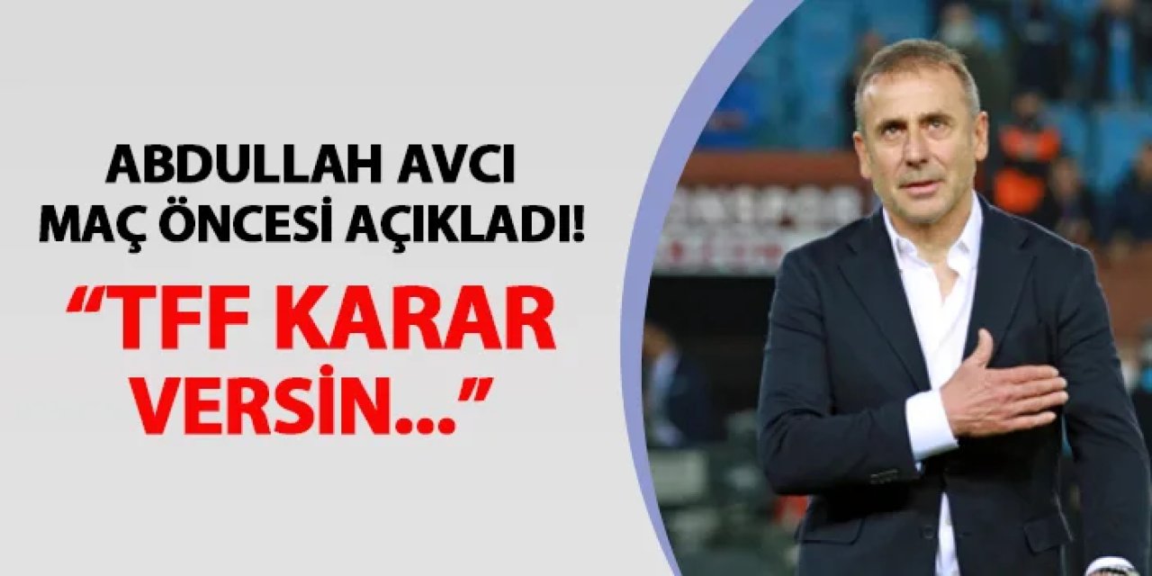 Abdullah Avcı: “Oyun kalitemiz yükseliyor, adım adım daha iyiye gidiyoruz”