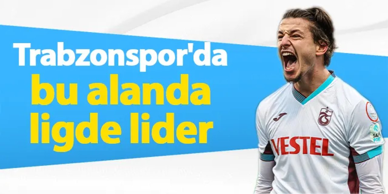 Trabzonspor bu alanda ligde lider