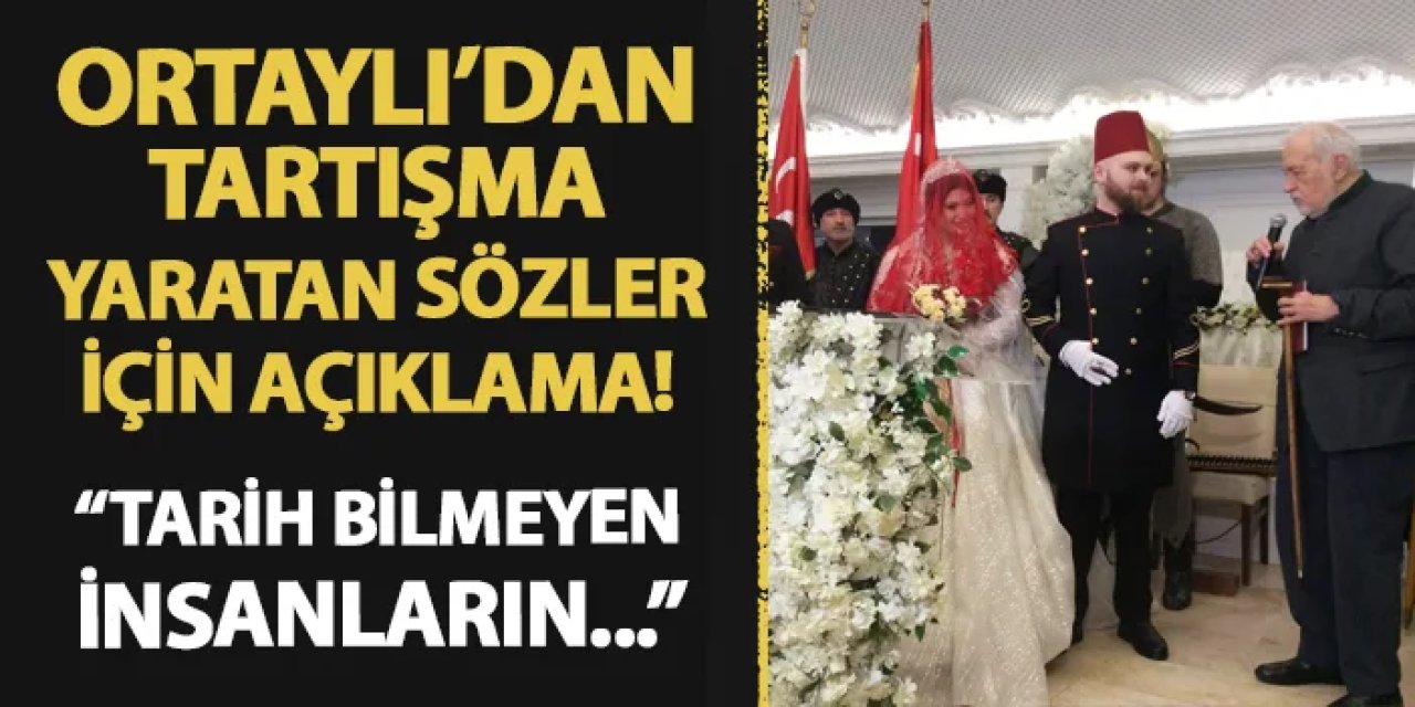 İlber Ortaylı'dan tartışma yaratan sözler için açıklama! "Tarih bilmeyen insanların..."