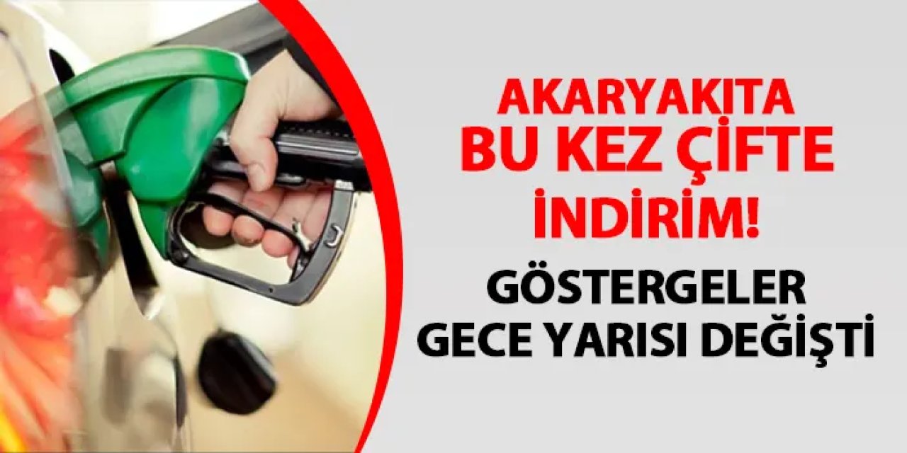 Akaryakıta bu kez çifte indirim! Gece yarısı göstergeler değişti