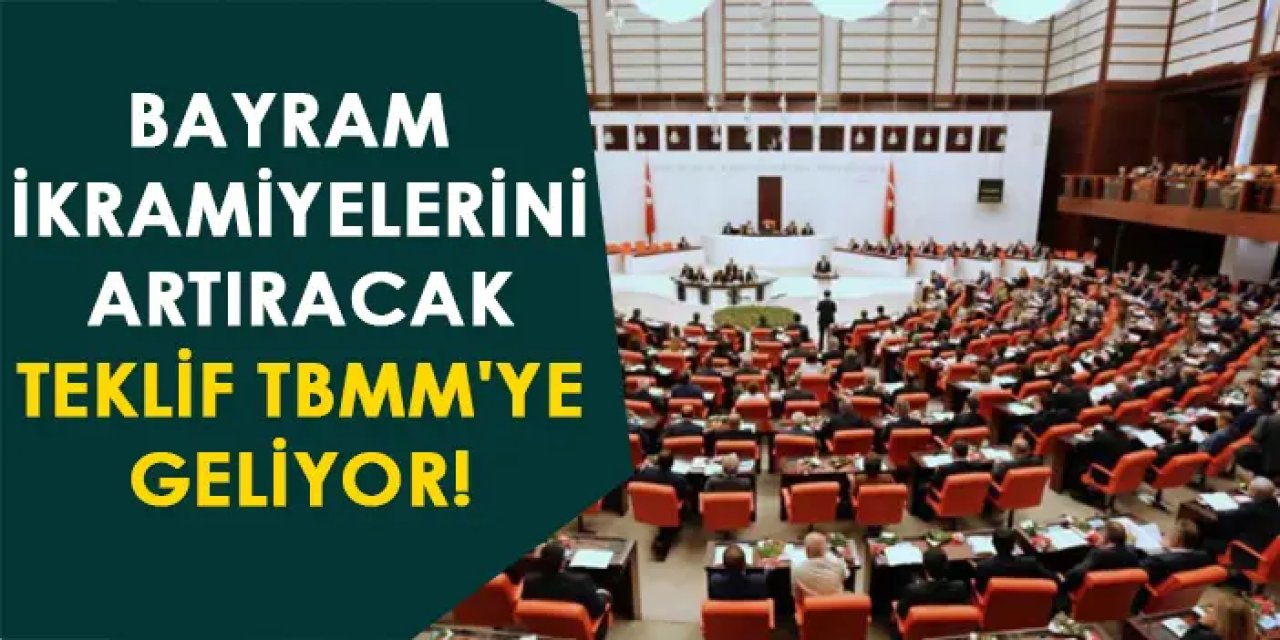 Bayram ikramiyelerini artıracak teklif TBMM'ye geliyor!