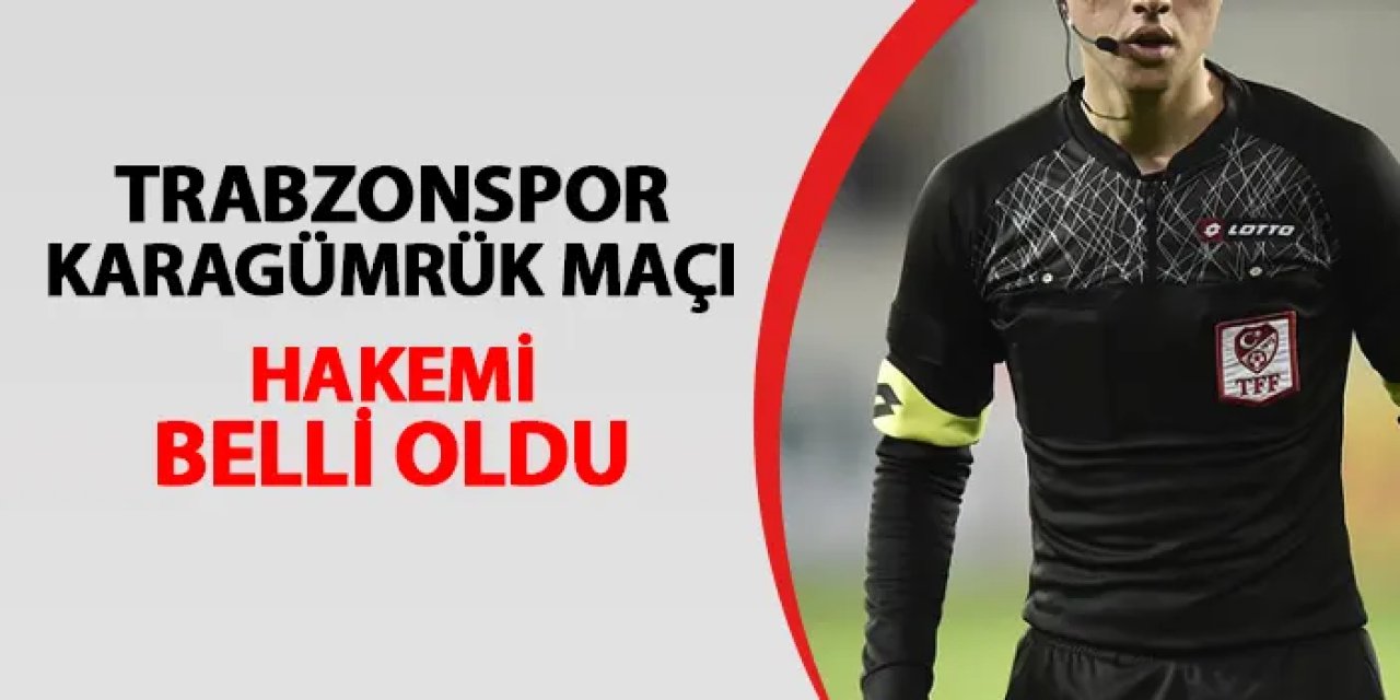 Trabzonspor - Karagümrük maçının hakemi belli oldu!