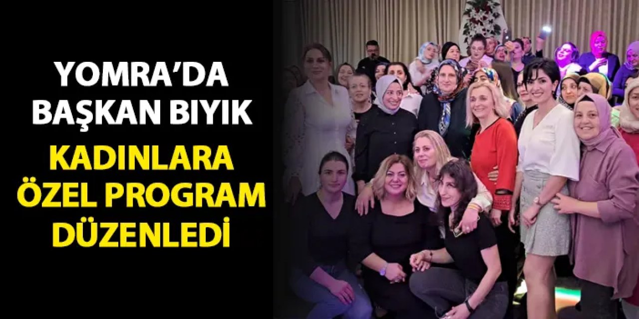 Yomra'da Başkan Bıyık'tan 8 Mart Dünya Kadınlar Günü'ne özel program