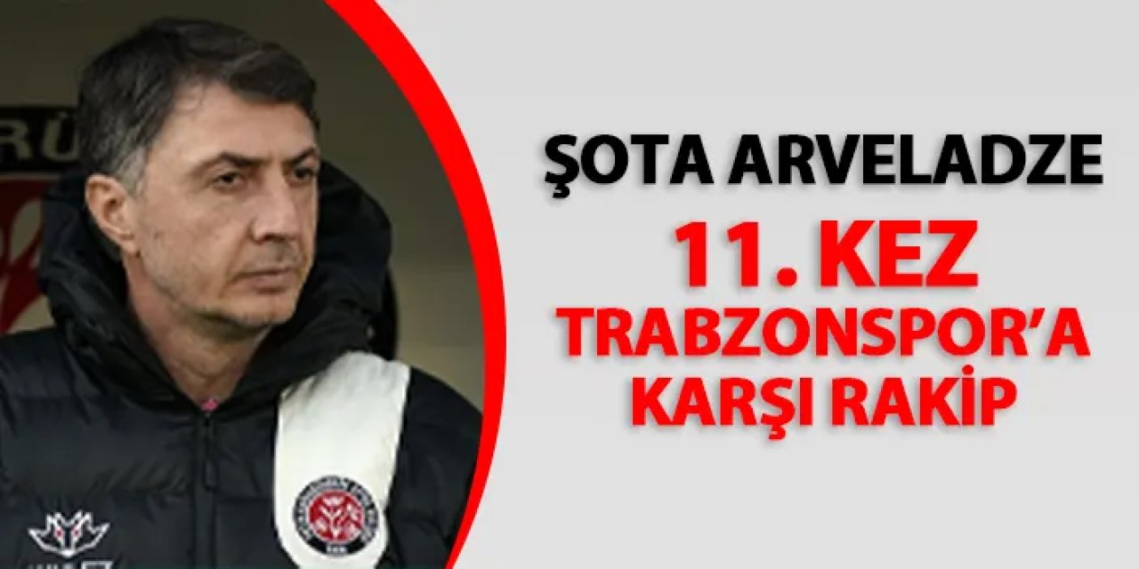 Şota 11. kez Trabzonspor'a karşı rakip! Tam 9 yıl sonra...